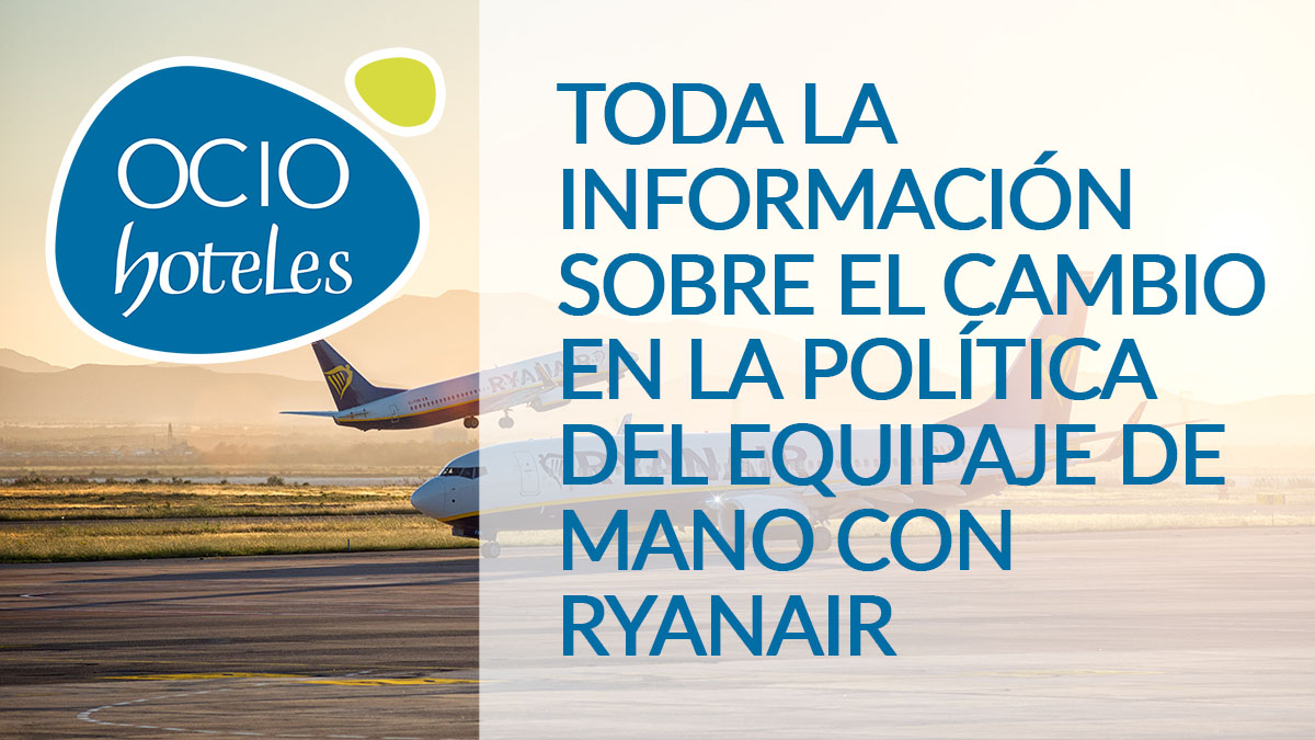 ocio hoteles información, ocio hotels viajeros, ocio hoteles vuelos, información ocio hoteles, ocio hoteles usuarios, cambio de política ryanair, normativa equipaje ryanair, cambio equipaje ryanair, medidas equipaje ryanair, cómo llevar equipaje con ryanair, prioridad de embarque ryanair, pagar embarque prioritario ryanair, para que pagar el embarque prioritario con ryanair